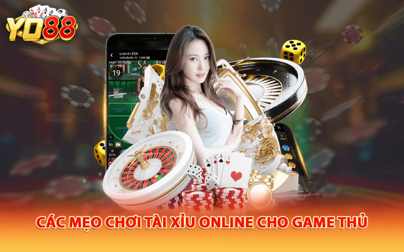 Các mẹo chơi tài xỉu online cho game thủ