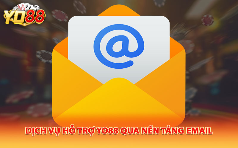 Dịch vụ hỗ trợ Yo88 qua nền tảng email