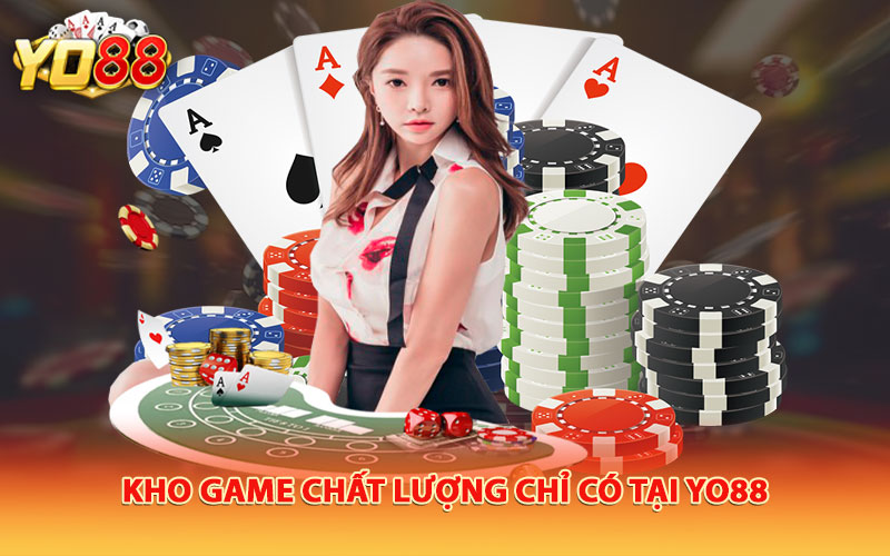 Kho game chất lượng chỉ có tại Yo88