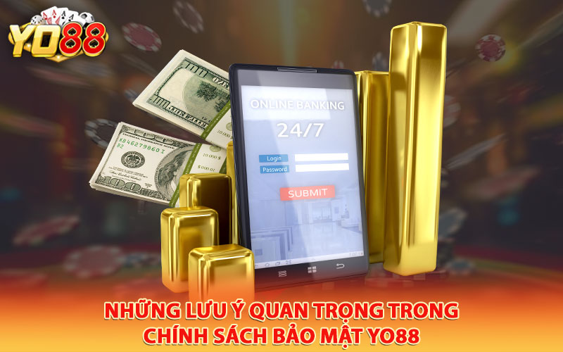 Những lưu ý quan trọng trong chính sách bảo mật Yo88