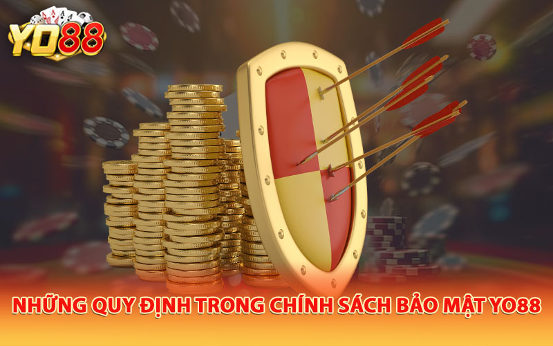 Những quy định trong chính sách bảo mật Yo88